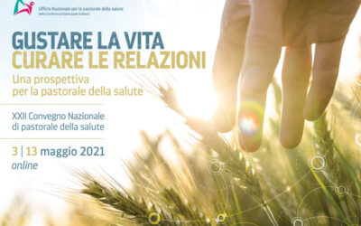 XXII Convegno Nazionale di pastorale della salute – online 3-13 maggio 2021